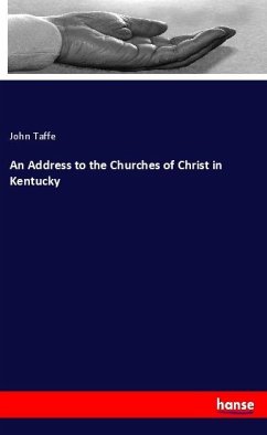 An Address to the Churches of Christ in Kentucky - Taffe, John