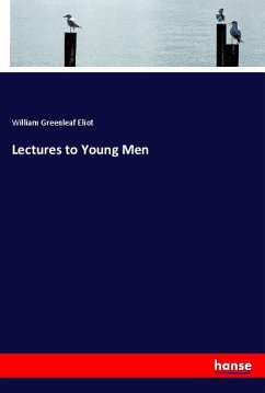 Lectures to Young Men - Eliot, William Greenleaf