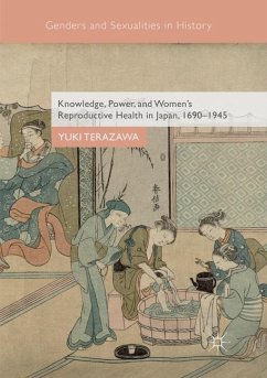 Knowledge, Power, and Women's Reproductive Health in Japan, 1690¿1945 - Terazawa, Yuki
