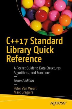 C++17 Standard Library Quick Reference - Van Weert, Peter;Gregoire, Marc