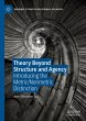 Theory Beyond Structure and Agency - Bild 1