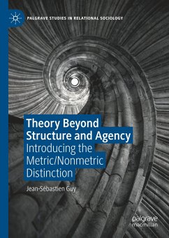 Theory Beyond Structure and Agency - Guy, Jean-Sébastien