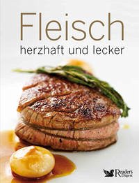 Fleisch - herzhaft und lecker - Reader's Digest: Verlag Das Beste, GmbH