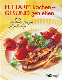 Fettarm kochen - gesund genießen - Annegret Diener-Steinherr