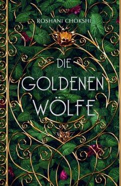 Die goldenen Wölfe (Bd. 1) - Chokshi, Roshani