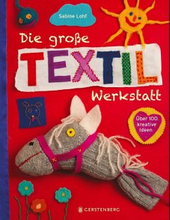 Die große Textilwerkstatt - Lohf, Sabine