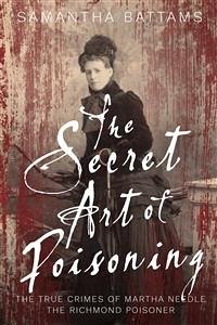 The Secret Art of Poisoning (eBook, ePUB) - Battams, Samantha