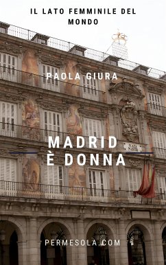 Madrid è donna (eBook, ePUB) - Giura, Paola