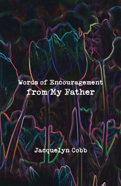 Words of Encouragement from My Father (eBook, ePUB) - Cobb, Jacquelyn