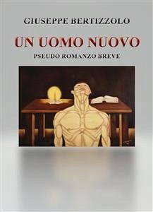 Uomo Nuovo (eBook, ePUB) - Bertizzolo, Giuseppe