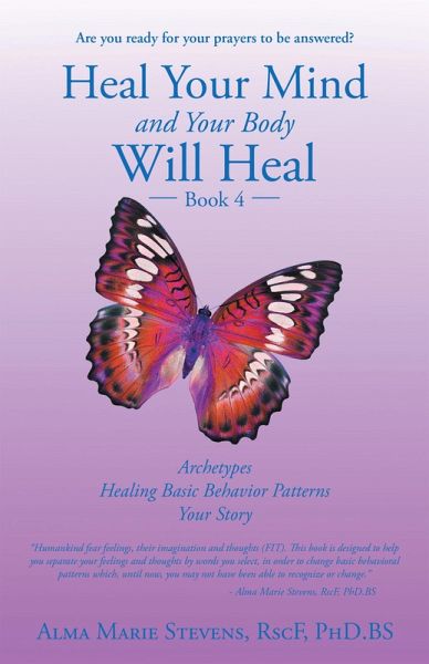 Heal Your Mind and Your Body Will Heal: Book 4 (eBook, ePUB) Heal Your Mind and Your Body Will Heal: Book 4 (eBook, ePUB)