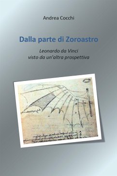 Dalla parte di Zoroastro. Leonardo da Vinci visto da un'altra prospettiva (eBook, ePUB) - Andrea Cocchi