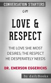 Love & Respect: The Love She Most Desires: The Respect He Desperately Needs by Emerson Eggerichs   Conversation Starters (eBook, ePUB)