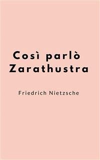 Così parlò Zarathustra (eBook, ePUB) - Nietzsche, Friedrich