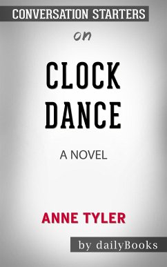 Clock Dance: A Novel by Anne Tyler   Conversation Starters (eBook, ePUB) - dailyBooks