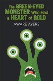 The Green-Eyed Monster Who Had a Heart of Gold (eBook, ePUB)