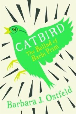 Catbird (eBook, ePUB) - Ostfeld, Barbara J.