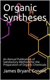 Organic Syntheses / An Annual Publication of Satisfactory Methods for the Preparation of Organic Chemicals (eBook, ePUB)