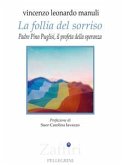 La follia del sorriso. Padre Pino Puglisi il profeta della speranza (eBook, ePUB)