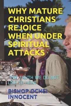 Why Mature Christians Rejoice When Under Spiritual Attacks - Innocent, Bishop