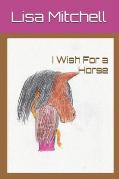 I Wish For a Horse - Mitchell, Lisa J.