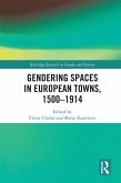 Gendering Spaces in European Towns, 1500-1914 (eBook, ePUB)