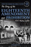 The Story of the Eighteenth Amendment and Prohibition 100 Years Later (eBook, ePUB)