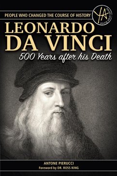 The Story of Leonardo Da Vinci 500 Years After His Death (eBook, ePUB) - Pierucci, Antone
