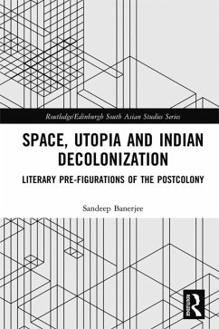 Space, Utopia and Indian Decolonization (eBook, PDF) - Banerjee, Sandeep