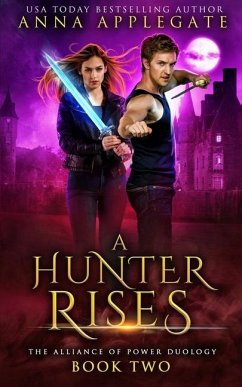 A Hunter Rises (The Alliance of Power Duology, Book 2) - Applegate, Anna