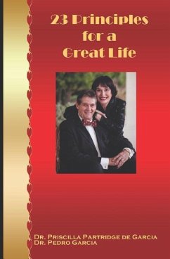 23 Principles for a Great Life - Partridge de Garcia, Priscilla; Garcia, Pedro