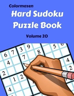 Hard Sudoku Puzzle Book Volume 20 - Bell, Carol; Colormazen