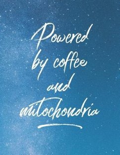 Powered By Coffee And Mitochondria - Quote Notebooks, Grunduls Co