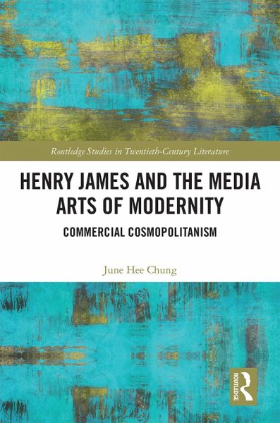 Henry James and the Media Arts of Modernity (eBook, PDF) Henry James and the Media Arts of Modernity (eBook, PDF)