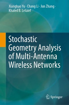 Stochastic Geometry Analysis of Multi-Antenna Wireless Networks (eBook, PDF) - Yu, Xianghao; Li, Chang; Zhang, Jun; Letaief, Khaled B.