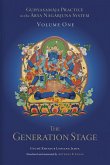 Guhyasamaja Practice in the Arya Nagarjuna System, Volume One: The Generation Stage