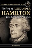 The Story of Alexander Hamilton 265 Years After His Birth (eBook, ePUB)