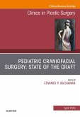 Pediatric Craniofacial Surgery: State of the Craft, An Issue of Clinics in Plastic Surgery (eBook, ePUB)