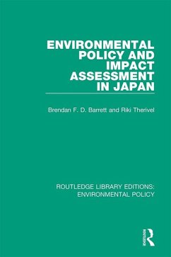 Environmental Policy and Impact Assessment in Japan (eBook, ePUB) - Barrett, Brendan F. D.; Therivel, Riki