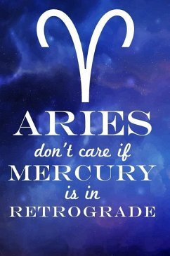 Aries Don't Care If Mercury Is in Retrograde - Designs, Farfam