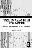 Space, Utopia and Indian Decolonization (eBook, ePUB)