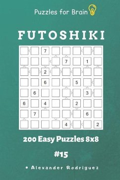 Puzzles for Brain - Futoshiki 200 Easy Puzzles 8x8 vol.15 - Rodriguez, Alexander