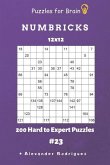 Puzzles for Brain - Numbricks 200 Hard to Expert Puzzles 12x12 vol. 23