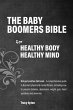 The Baby Boomer's Bible for Healthy... - Bild 1