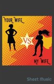 Your Wife Vs My Wife Sheet Music