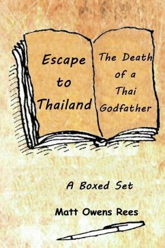 Escape to Thailand and the Death of a Thai Godfather - Rees, Matt Owens
