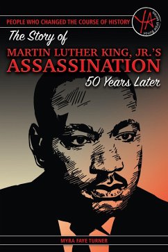 The Story of Martin Luther King Jr.'s Assassination 50 Years Later (eBook, ePUB) - Turner, Myra