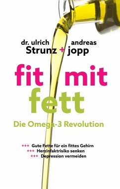 Fit mit Fett: Die Omega-3-Revolution (eBook, ePUB) - Jopp, Andreas; Strunz, Ulrich