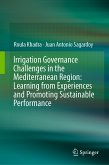 Irrigation Governance Challenges in the Mediterranean Region: Learning from Experiences and Promoting Sustainable Performance (eBook, PDF)