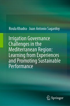 Irrigation Governance Challenges in the Mediterranean Region: Learning from Experiences and Promoting Sustainable Performance (eBook, PDF) - Khadra, Roula; Sagardoy, Juan Antonio